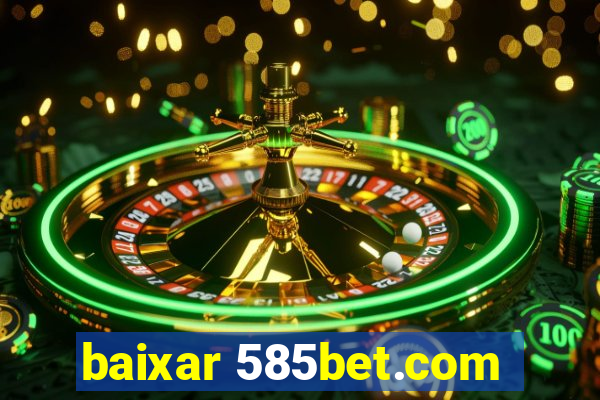 baixar 585bet.com